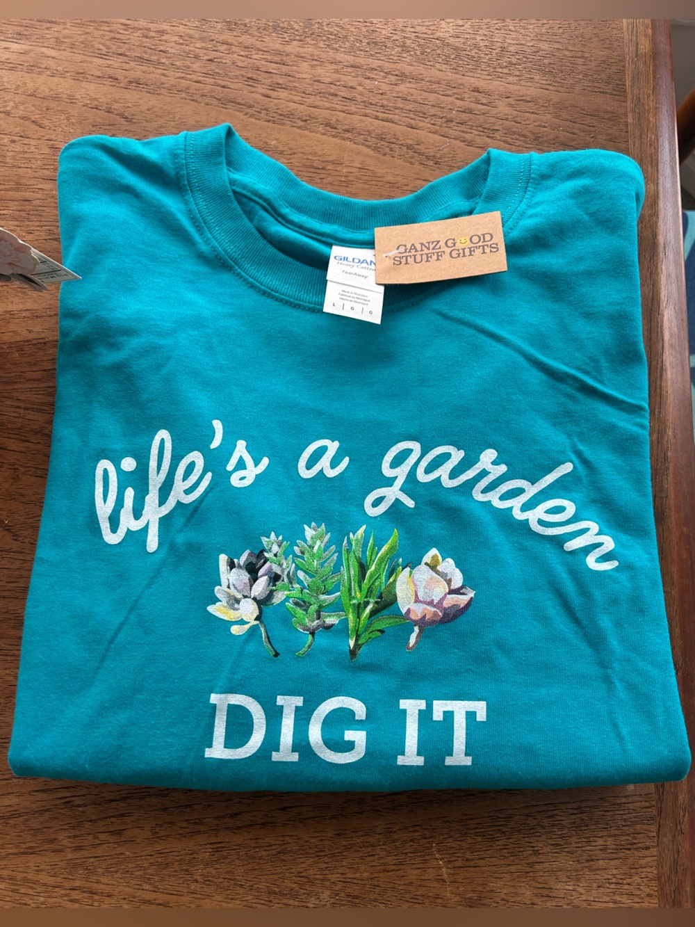 Life’s a Garden, Dig It Tshirt